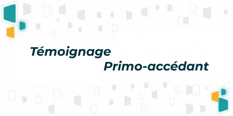 Primo-accédant ce qu'il faut savoir témoignage monemprunt