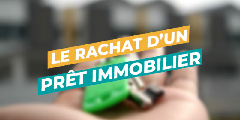 Image de Couverture article Rachat de prêt immobilier : comment ça marche ?